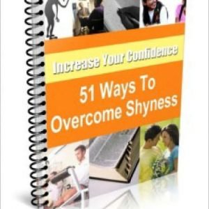 51 Ways to Overcome Shyness and Low Self-Esteem