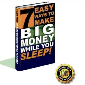 7 WAYS TO MAKE BIG MONEY WHILE YOU SLEEP