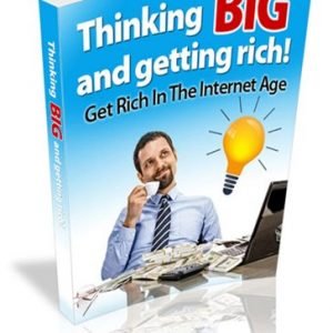 THINKING BIG AND GETTING RICH