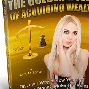 THE GOLDEN RULE OF AQUIRING WEALTH