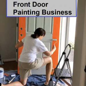 HOW TO START A DOOR PAINTING BUSINESS