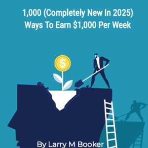 1,000 (Completely New in 2025) Ways To Earn $1,000 Per Week